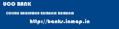 UCO BANK  ODISHA BALESHWAR RAIBANIA RAIBANIA  banks information 
